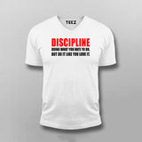 Discipline Doing What You Hate To Do, But Do It Like You Love It T-shirt For Men