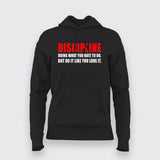 Discipline Doing What You Hate To Do, But Do It Like You Love It Hoodies For Women
