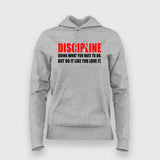 Discipline Doing What You Hate To Do, But Do It Like You Love It T-Shirt For Women