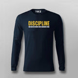 Discipline will take you to places where motivation can't T-shirt For Men
