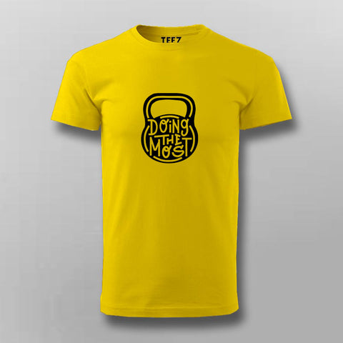 Doing The Most T-shirt For Men