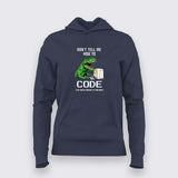 Don’t Tell Me How To Code Funny Hoodie For Women