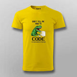 Don’t Tell Me How To Code Funny T-shirt For Men