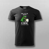 Don’t Tell Me How To Code Funny T-shirt For Men