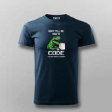Don’t Tell Me How To Code Funny T-shirt For Men