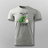 Don’t Tell Me How To Code Funny T-shirt For Men