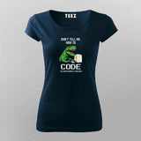 Don’t Tell Me How To Code Funny T-shirt For Women