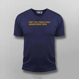 Don't Tell Your Dreams To Anyone T-shirt For Men