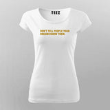 Don't Tell Your Dreams To Anyone T-Shirt For Women