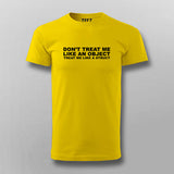 Don't Treat Me Like An Object Treat Me Like A Struct T-shirt For Men
