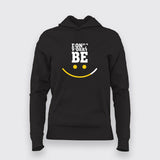 Don't worry be happy Hoodies For Women