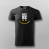 Don't worry be happy T-shirt For Men