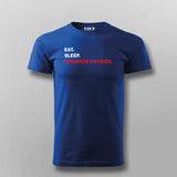 EAT SLEEP QUANTUM PHYSICS T-shirt For Men