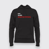 EAT SLEEP QUANTUM PHYSICS Hoodies For Women