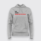 EAT SLEEP QUANTUM PHYSICS Hoodies For Women