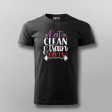 Eat Clean & Train Dirty T-shirt For Men