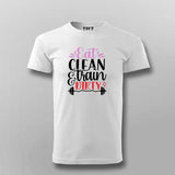 Eat Clean & Train Dirty T-shirt For Men