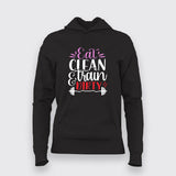 Eat Clean & Train Dirty Hoodies For Women