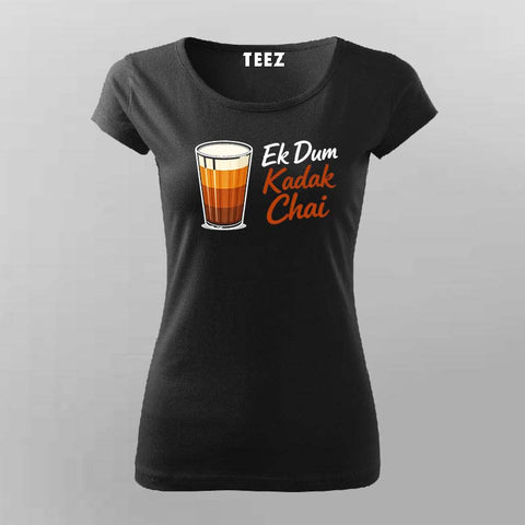 Kadak Chai T-shirt For Women – Ek Dum Desi Tea Vibe