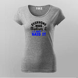 I Just Said What You Thought - Bold Women's T-shirt