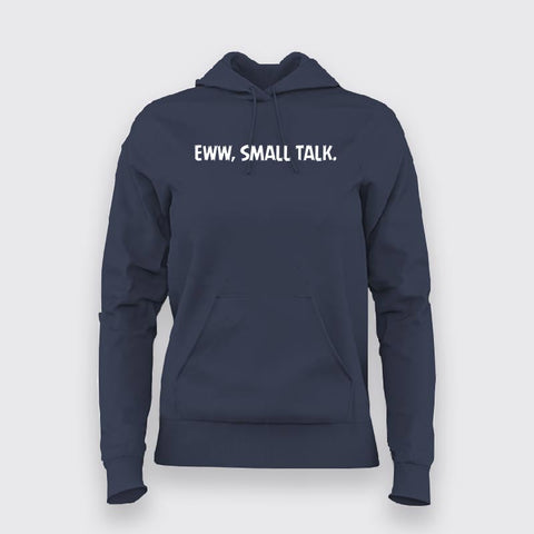 Eww, Small Talk Hoodies For Women Online India