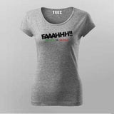 FAAAHHH Funny T-shirt For Women