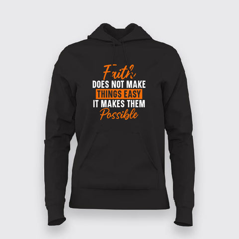 Faith Makes Things Possible – Inspirational Hoodie