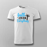 Faith Over Everything Men's T-Shirt