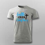 Faith Over Everything Men's T-Shirt