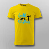 Faith Over Everything Men's T-Shirt