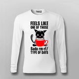 Feels Like One Of Those Sudo rm-rf/ Types Of The Days Funny Programming T-shirt For Men