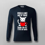 Feels Like One Of Those Sudo rm-rf/ Types Of The Days Funny Programming T-shirt For Men
