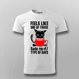 Feels Like One Of Those Sudo rm-rf/ Types Of The Days Funny Programming T-shirt For Men