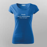 Finally I Am In Relationsleep Please Read Again T-Shirt For Women