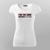 For The Code Is Bugged And Full Of Errors T-Shirt For Women