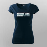 For The Code Is Bugged And Full Of Errors T-Shirt For Women