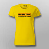 For The Code Is Bugged And Full Of Errors T-Shirt For Women