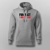 Fun Fact I Don't Care Hoodies For Men