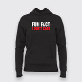 Fun Fact I Don't Care Hoodies For Women