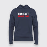 Fun Fact I Don't Care Hoodies For Women