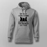 Funny Sometimes I Stay Inside Because It's Just Too Peopley Out There Hoodies For Men