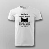Funny Sometimes I Stay Inside Because It's Just Too Peopley Out There T-shirt For Men