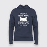 Funny Sometimes I Stay Inside Because It's Just Too Peopley Out There Hoodies For Women