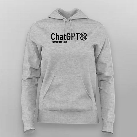 ChatGPT Stole My Job Women’s Hoodie – Funny AI Quote Hoodie