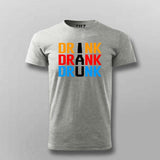 Drink Drank Drunk T-Shirt for Men – Online India Party Tee