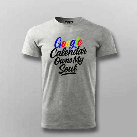 Google Calendar Owns My Soul T-Shirt for Men – IT Humor