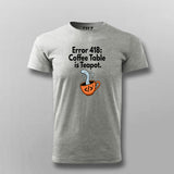 Error 418 I'm a Teapot T-shirt For Men