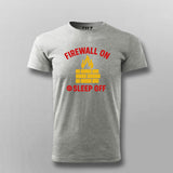Firewall On Sleep Off T-Shirt for Men – Sysadmin Life Humor
