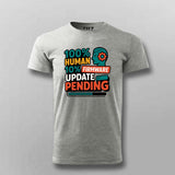 Firmware Update Pending T-Shirt For Men – For Buggy Humans