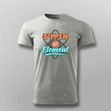 I'm In My Element T-Shirt For Men - Clever Science & Chemistry Tee